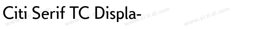 Citi Serif TC Displa字体转换